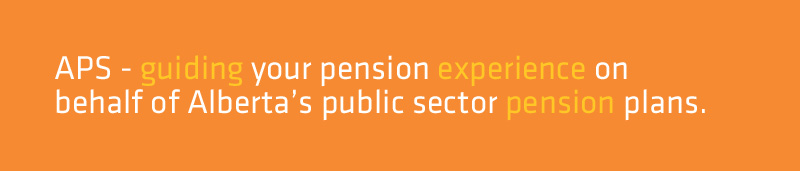 APS - guiding your pension experience on behalf of Alberta's public sector pension plans.